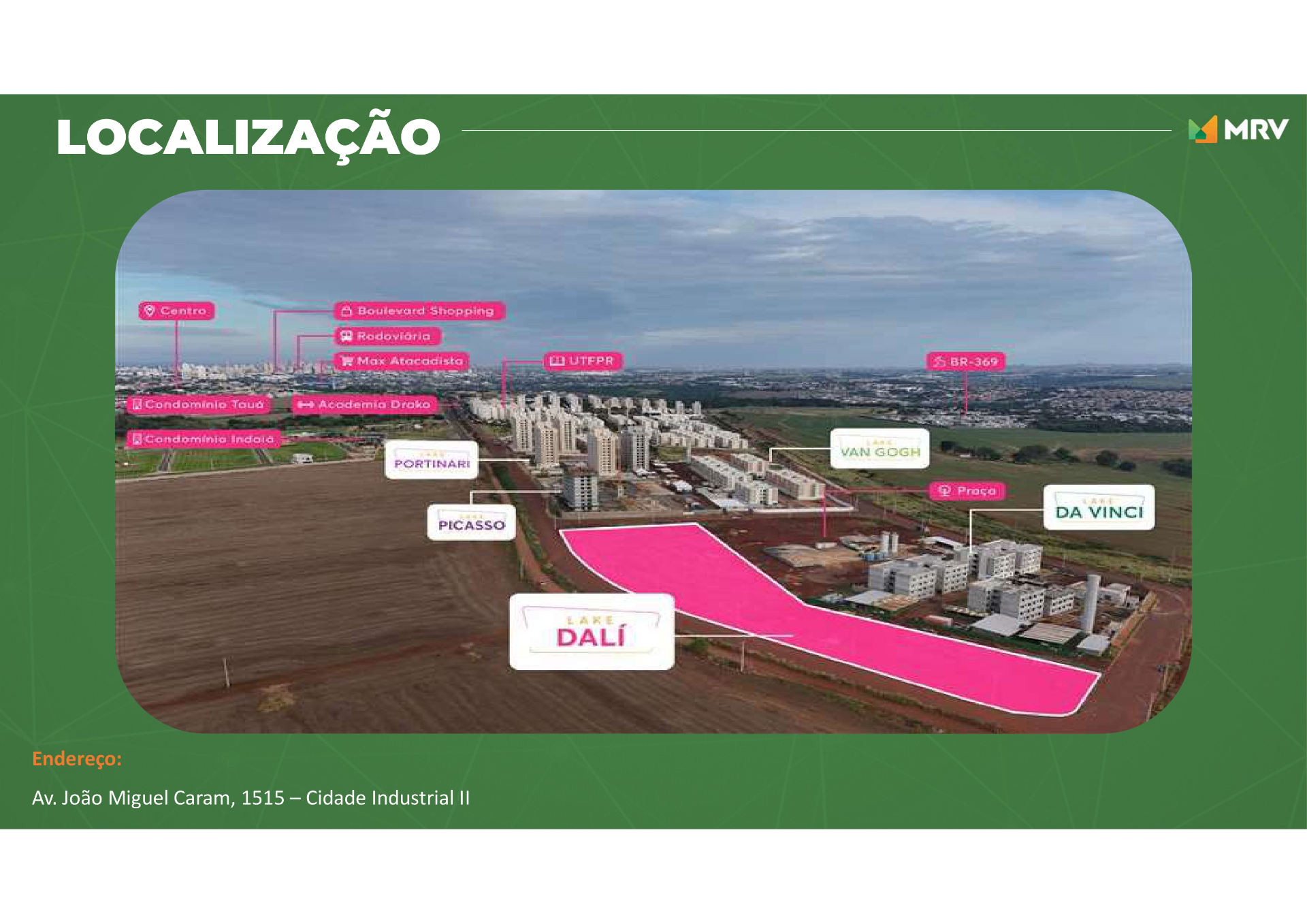 Imagem aérea de localização do Residencial Lake Dalí